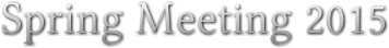 Spring Meeting 2015 Spring Meeting 2015